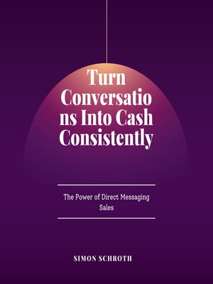 cover image of Turn Conversations Into Cash Consistently
